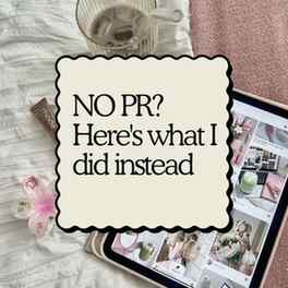 No PR? No problem. 💌 I stopped waiting for brands and start