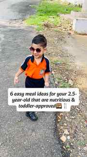 6 nutritious & delicious meal ideas for your 2.5-year-old to