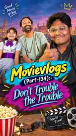 Movievlogs(Part-134):- Don’t Trouble the Trouble 

#telugu #