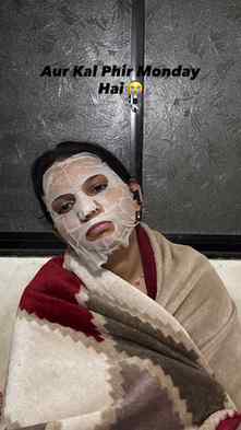 POV: tumhe pata hai kal Monday hai but tum sheet mask laga r