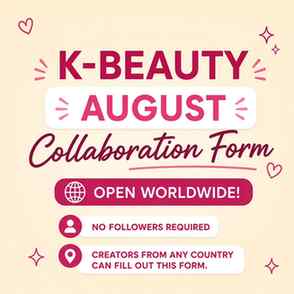 💗 Calling All Beauty & UGC Creators!
The K-Beauty August C