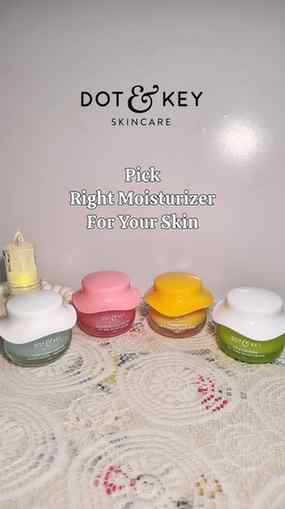 Dot & Key
Pick Right Moisturizer according to your skin typ