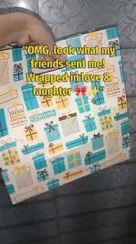 "Gifts are sweet, but having friends who actually listen to