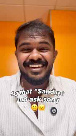 Tag "That Sandhya" and ask sorry🙂🙌🏾🫠

#fyp #sorry #explo