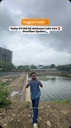 Live Ambazari Lake Overflow Update of 01/08/26 🚨🌊 

Follow