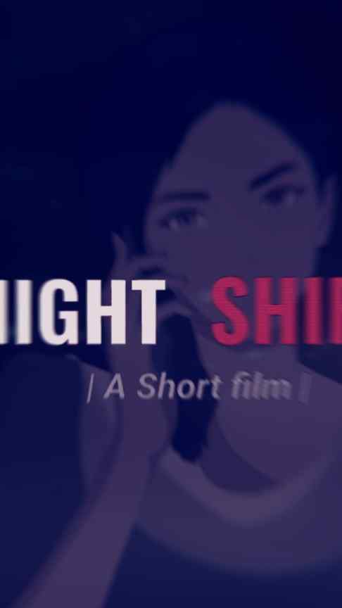 Night shift " - A short film 

Written, directed & Animated 