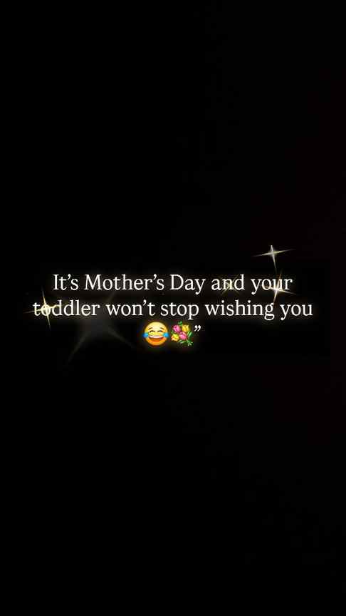 Since morning it’s been:
‘Happy Mother’s Day mummaaa’ on loo