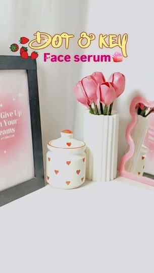 Dot & Key face serum โจ๐ My skincare routine essential for g