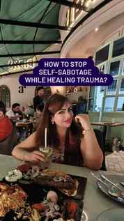 HOW TO STOP
SELF-SABOTAGE
WHILE HEALING TRAUMA?
First ste