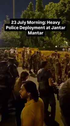 📍 Jantar Mantar | 23 July
Heavy police deployment was seen