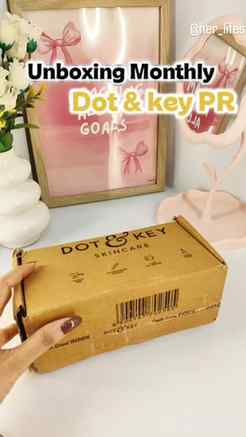 Unboxing Dot & Key PR 🫶🫶 
Comment For 'Form' ❤️❤️ 
#unboxi