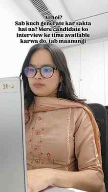 Dear Al, pehle candidate ko interview pe bitha do!
Baaki baa