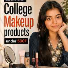 💄✨ College Makeup Essentials Under ₹500!
Want to look put-t