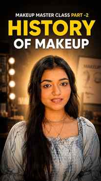 Part - 2[Makeup Master class] History of Makeup 💄Kya aapko 