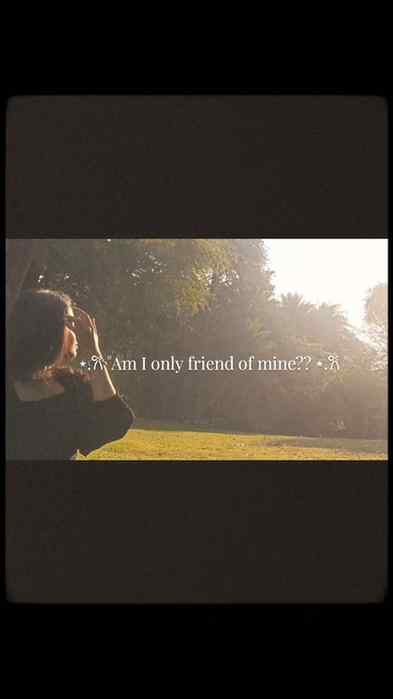 Am I only friend of mine??
.
.
.I thought I see your face to