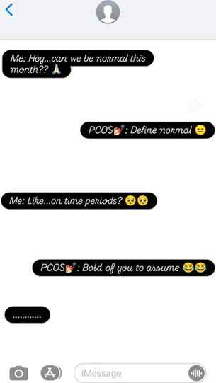 Me: let’s be normal this month 🤝
PCOS: lol no 💅
At this p