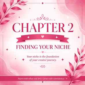 Chapter 2 – Finding Your Niche 🌸
Your niche is the foundat