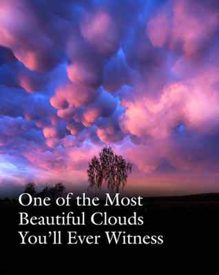 Some clouds are more than just beautiful shapes in the sky.