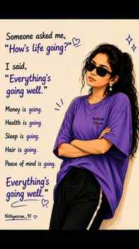 Someone: "Life epdi poitu iruku?" 😌

Me: "Everything's goin