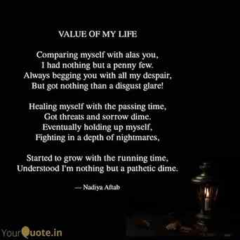 "VALUE YOUR SELF IN LIFE, ALAS YOUR THE ONLY CAUSE OF YOUR O