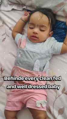 Behind every clean fed and well dressed baby, there is mom w