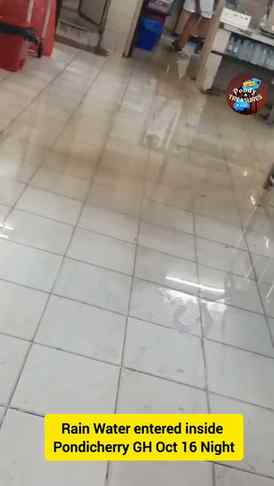 Rain Water entered inside Pondicherry GH Oct 16 Night
.
Foll