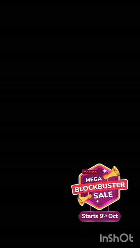 MEESHO MEGA BLOCKBUSTER SALE FROM 9 OCT
Don't miss the offe