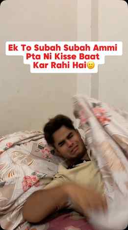 When You’re Sleeping In The Morning And Hear Ammi Talking Lo