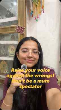 Make sure you raise a voice against the wrongs and don’t jus