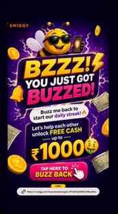 🐝⚡ Swiggy Buzz Alert! ⚡🐝
BZZZ! You just got Buzzed! 🎉
Bu
