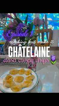 Cooking but make it CHÂTELAINE: dosa crispy chips 
tiny, gol