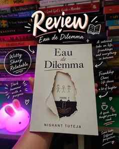 📖 BOOK REVIEW | Eau de Dilemma
✍🏻 Nishant Tuteja @musafir.