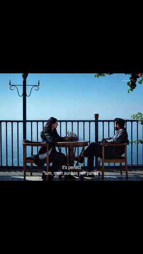 “It’s perfect... tum, mein aur bas yeh pahad.”
.
.
Some dia