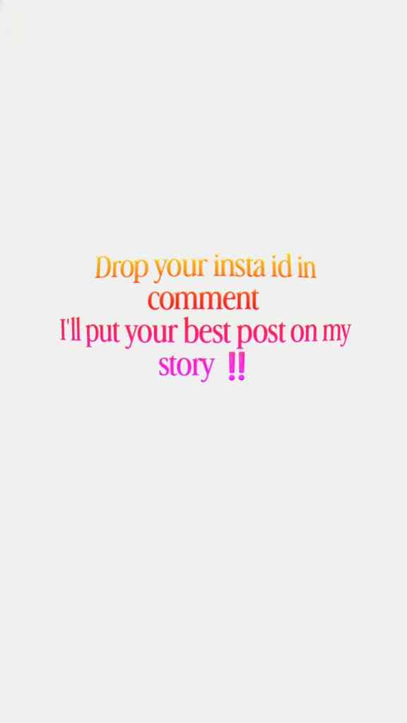 Drop your insta id in comment I'll put your best post on my