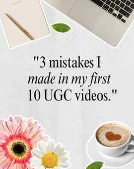 "When I started UGC, I thought good lighting, a nice product