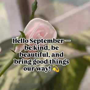 WelcomeSeptember #HelloSeptember #SeptemberVibes #NewBeginni