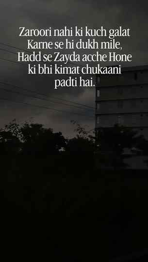 Zaroori nahi ki kuch galat Karne se hi dukh mile, Hadd se Za